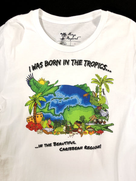 "Born in the Tropics" Unisex T-Shirt (White)