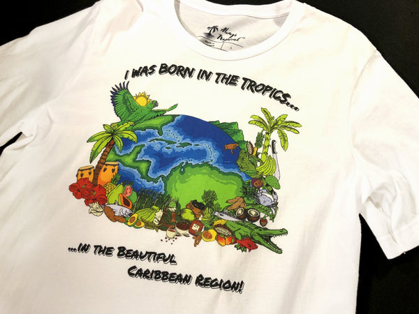 "Born in the Tropics" Unisex T-Shirt (White)